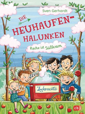 cover image of Die Heuhaufen-Halunken--Rache ist Süßkram